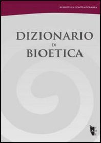 Dizionario di bioetica - Librerie.coop