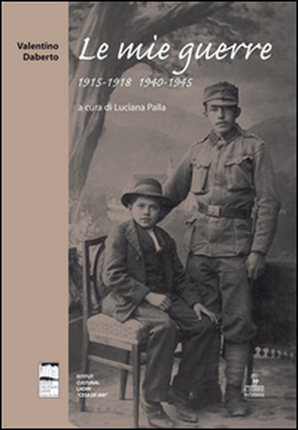Le mie guerre 1915-1918 1940-1945 - Librerie.coop Le mie guerre 1915-1918 1940-1945 - Librerie.coop