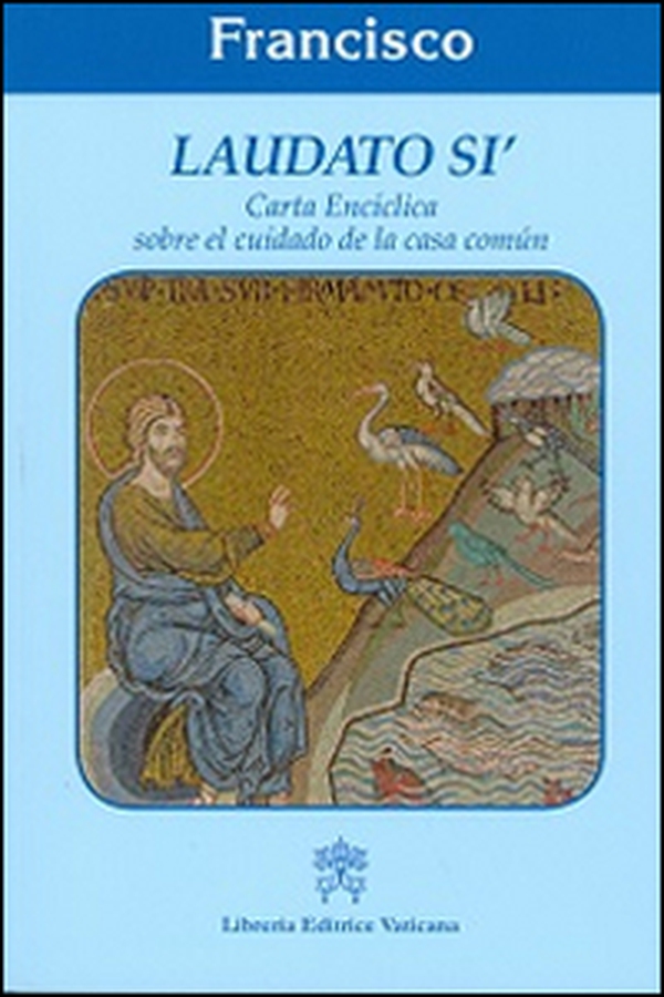 Laudato sì. Carta enciclica sobre el cuidado de la casa comun - Librerie.coop Laudato sì. Carta enciclica sobre el cuidado de la casa comun - Librerie.coop