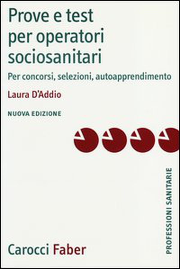 Prove e test per operatori socio-sanitari. Per concorsi, selezioni, autoapprendimento - Librerie.coop Prove e test per operatori socio-sanitari. Per concorsi, selezioni, autoapprendimento - Librerie.coop