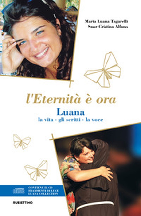 L'eternità è ora. Luana, la vita, gli scritti, la voce - Librerie.coop L'eternità è ora. Luana, la vita, gli scritti, la voce - Librerie.coop