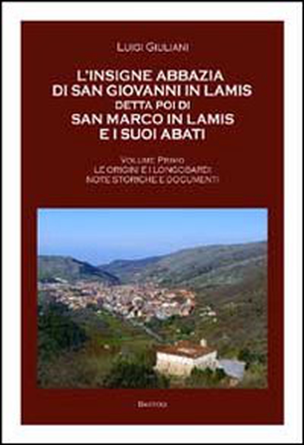 L'insigne abbazia di San Giovanni in Lamis detta poi di San Marco in Lamis e i suoi abati. Le origini e longobardi note storiche e documenti - Librerie.coop L'insigne abbazia di San Giovanni in Lamis detta poi di San Marco in Lamis e i suoi abati. Le origini e longobardi note storiche e documenti - Librerie.coop