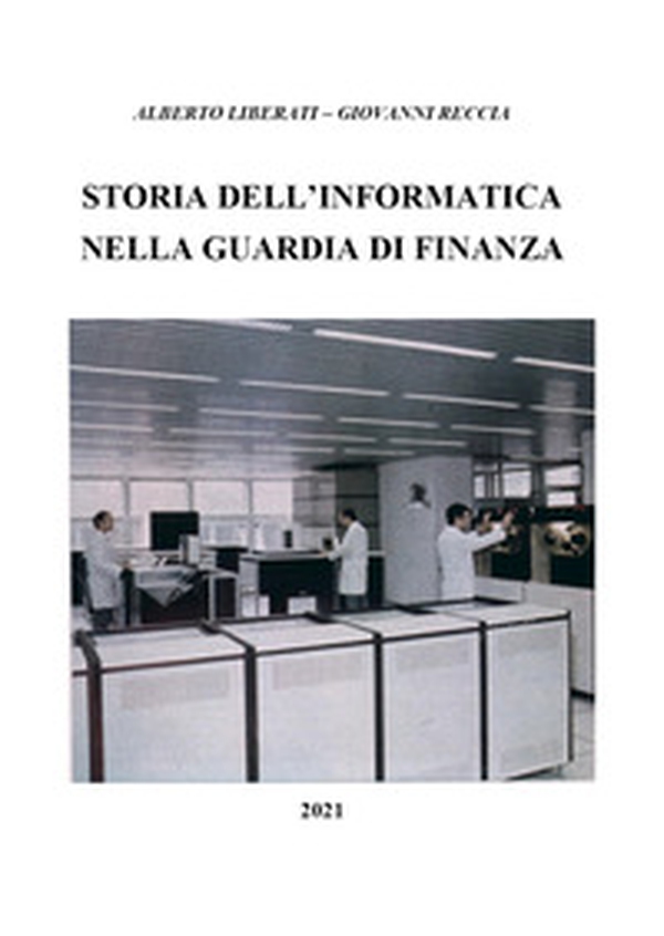 Storia dell'informatica nella Guardia di Finanza - Librerie.coop Storia dell'informatica nella Guardia di Finanza - Librerie.coop