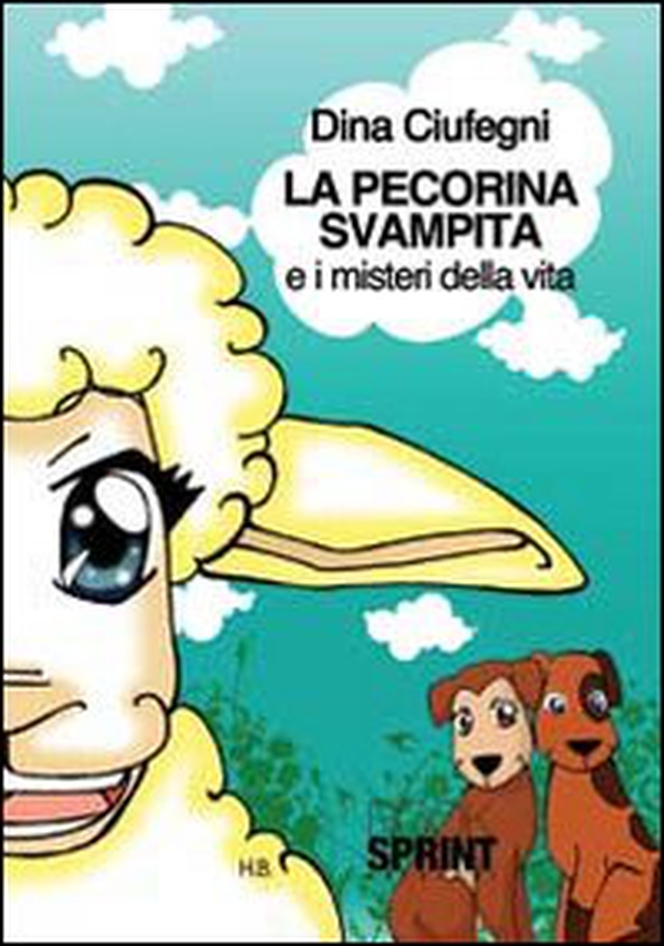 La pecorina svampita e i misteri della vita - Librerie.coop La pecorina svampita e i misteri della vita - Librerie.coop