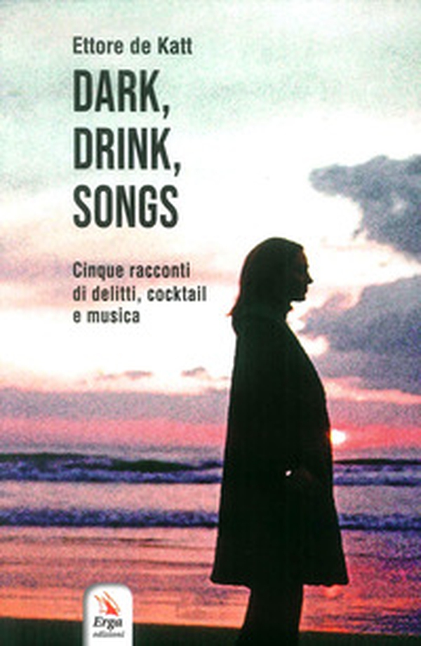 Dark, drink, songs. Cinque racconti di delitti, cocktail e musica - Librerie.coop Dark, drink, songs. Cinque racconti di delitti, cocktail e musica - Librerie.coop