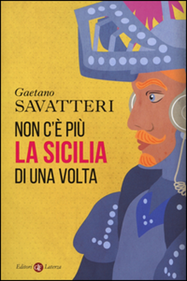 Non c'è più la Sicilia di una volta - Librerie.coop Non c'è più la Sicilia di una volta - Librerie.coop
