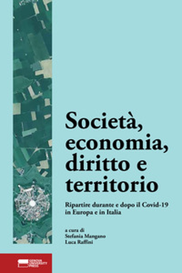 Società, economia, diritto e territorio. Ripartire durante e dopo il Covid-19 in Europa e in Italia - Librerie.coop Società, economia, diritto e territorio. Ripartire durante e dopo il Covid-19 in Europa e in Italia - Librerie.coop