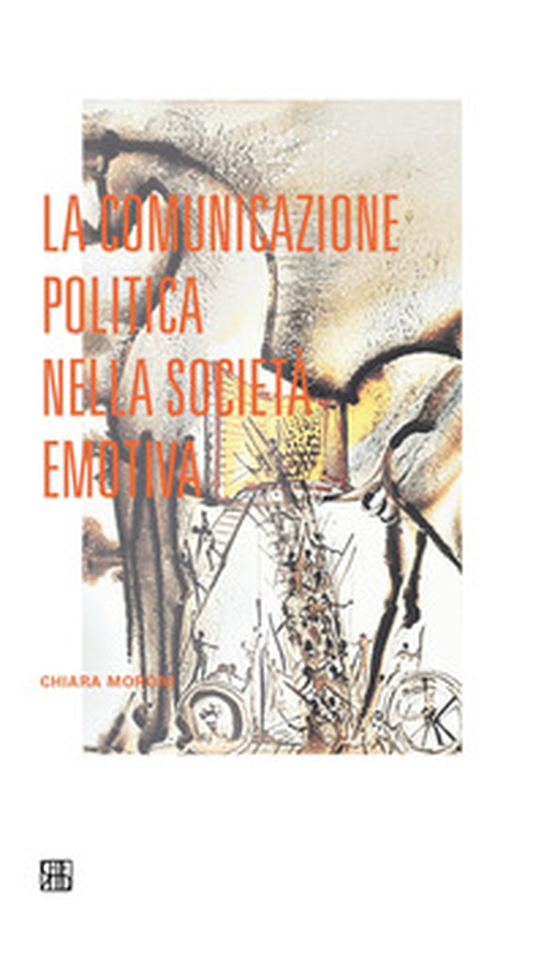 La comunicazione politica nella società emotiva - Librerie.coop La comunicazione politica nella società emotiva - Librerie.coop