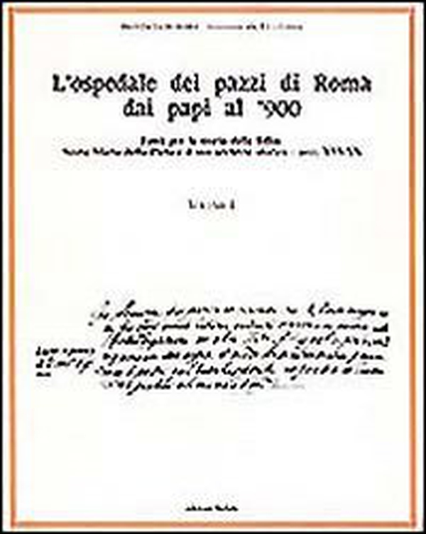 L'ospedale dei pazzi di Roma dai papi al '900 - Librerie.coop L'ospedale dei pazzi di Roma dai papi al '900 - Librerie.coop