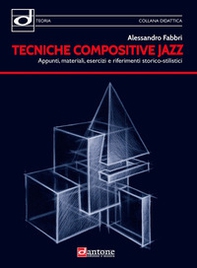 Tecniche compositive jazz. Appunti, materiali, esercizi e riferimenti storico-stilistici - Librerie.coop