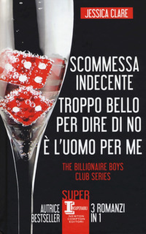 The Billionaire Boys Club series: Scommessa indecente-Troppo bello per dire di no-È l'uomo per me - Librerie.coop The Billionaire Boys Club series: Scommessa indecente-Troppo bello per dire di no-È l'uomo per me - Librerie.coop