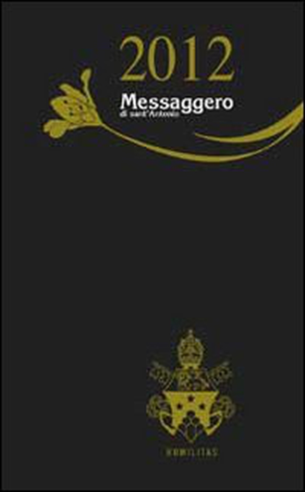 Messaggero di Sant'Antonio. Agenda 2012 - Librerie.coop Messaggero di Sant'Antonio. Agenda 2012 - Librerie.coop