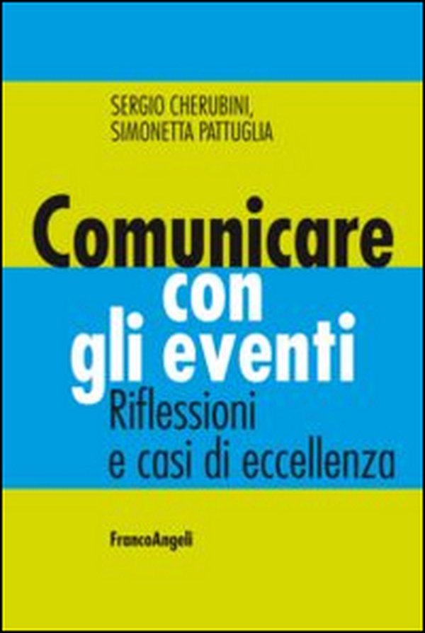 Comunicare con gli eventi. Riflessioni e casi di eccellenza - Librerie.coop Comunicare con gli eventi. Riflessioni e casi di eccellenza - Librerie.coop