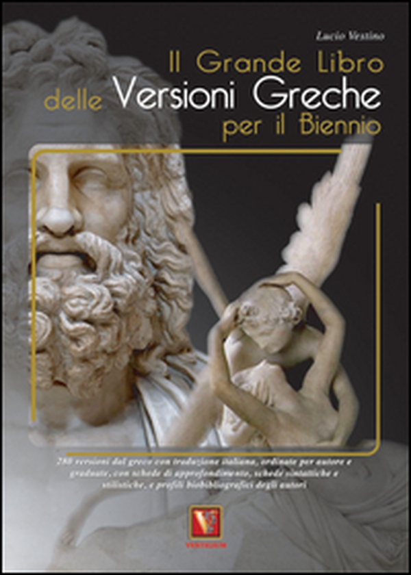 Il grande libro delle versioni greche. 276 versioni dal greco con traduzione italiana, schede didattiche e stilistiche, profili biobibliografici degli autori. Per il secondo biennio e il 5° anno delle Scuole superiorir - Librerie.coop Il grande libro delle versioni greche. 276 versioni dal greco con traduzione italiana, schede didattiche e stilistiche, profili biobibliografici degli autori. Per il secondo biennio e il 5° anno delle Scuole superiorir - Librerie.coop