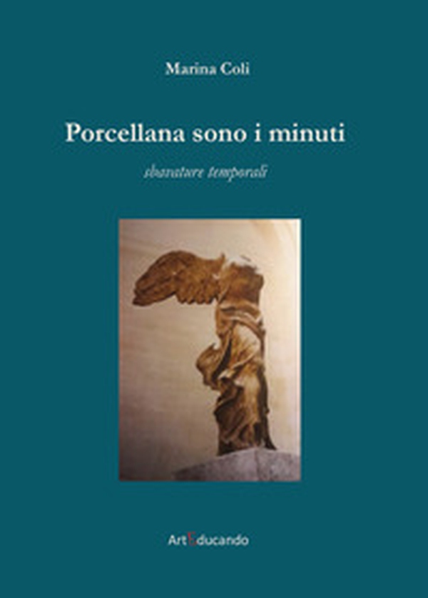 Porcellana sono i minuti. Sbavature temporali - Librerie.coop Porcellana sono i minuti. Sbavature temporali - Librerie.coop