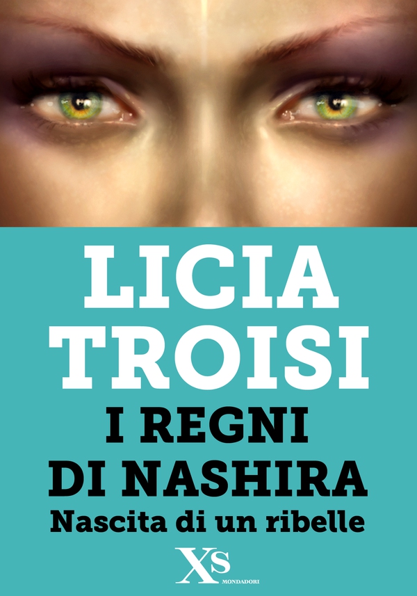 Nashira. Nascita di un ribelle (XS Mondadori) - Librerie.coop Nashira. Nascita di un ribelle (XS Mondadori) - Librerie.coop