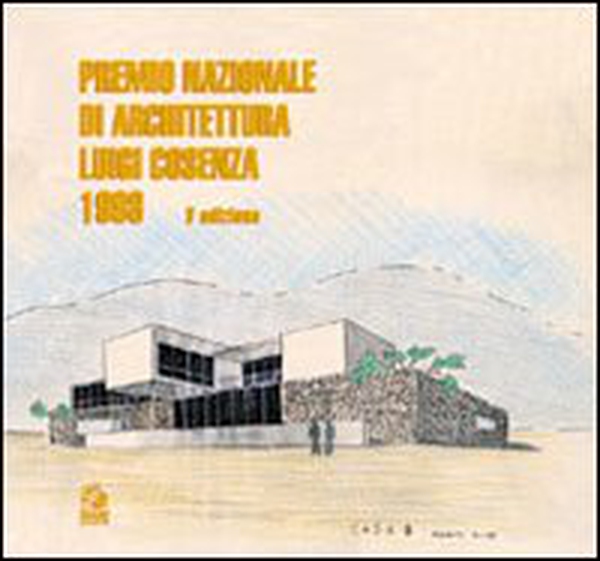 Premio nazionale di architettura Luigi Cosenza 1998 - Librerie.coop Premio nazionale di architettura Luigi Cosenza 1998 - Librerie.coop