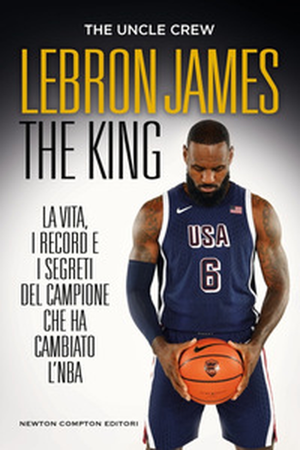 LeBron James. The king. La vita, i record e i segreti del campione che ha cambiato l'NBA - Librerie.coop LeBron James. The king. La vita, i record e i segreti del campione che ha cambiato l'NBA - Librerie.coop