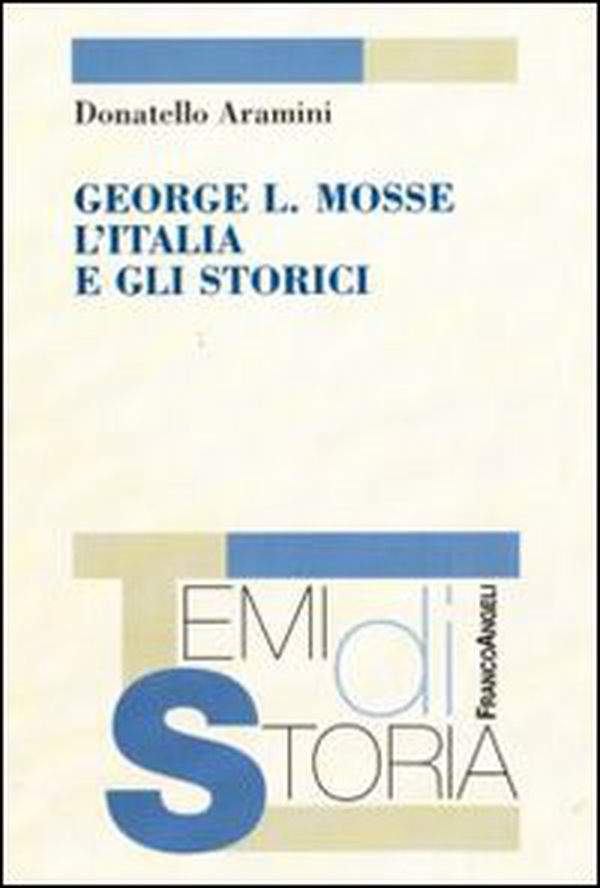 George L. Mosse, l'Italia e gli storici - Librerie.coop George L. Mosse, l'Italia e gli storici - Librerie.coop