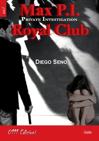Royal Club. Max P.I. Private investigation - Librerie.coop