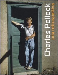 Charles Pollock. Una retrospettiva. Catalogo della mostra (Venezia, 23 aprile-14 settembre 2015) - Librerie.coop
