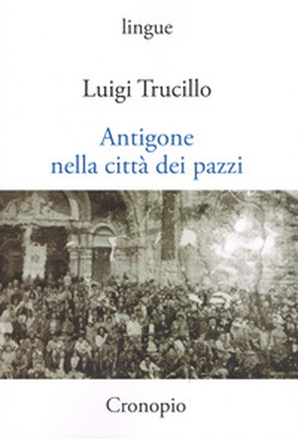 Antigone nella città dei pazzi - Librerie.coop Antigone nella città dei pazzi - Librerie.coop