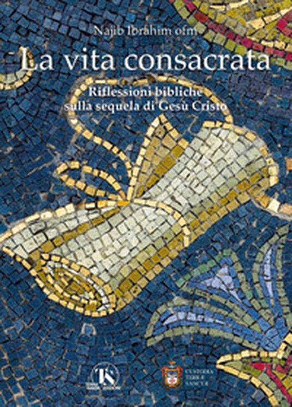 La vita consacrata. Riflessioni bibliche sulla sequela di Gesù Cristo - Librerie.coop La vita consacrata. Riflessioni bibliche sulla sequela di Gesù Cristo - Librerie.coop