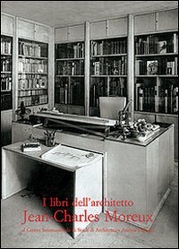 I libri dell'architetto Jean-Charles Moreux al Centro internazionale di studi di architettura Andrea Palladio - Librerie.coop I libri dell'architetto Jean-Charles Moreux al Centro internazionale di studi di architettura Andrea Palladio - Librerie.coop
