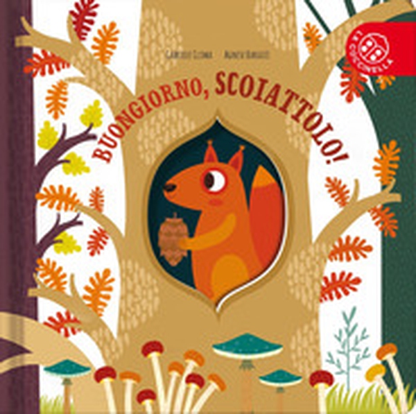 Buongiorno, scoiattolo! - Librerie.coop Buongiorno, scoiattolo! - Librerie.coop