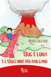 Eric e Luna e l'eruzione del vulcano - Librerie.coop