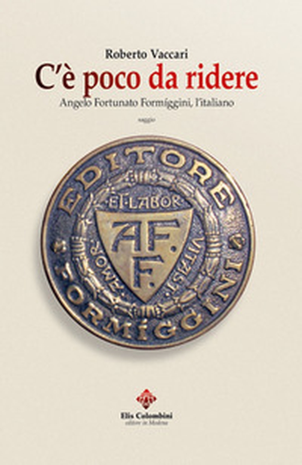 C'è poco da ridere. Angelo Fortunato Formíggini, l'italiano - Librerie.coop C'è poco da ridere. Angelo Fortunato Formíggini, l'italiano - Librerie.coop