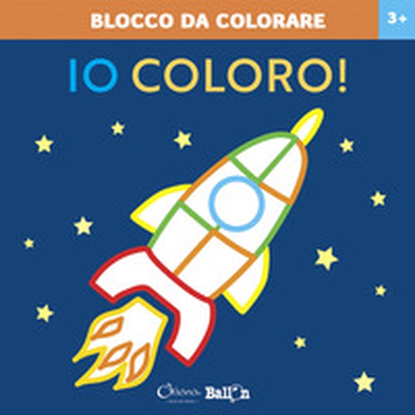 Razzo. Io coloro! Blocco da colorare 3+ - Librerie.coop Razzo. Io coloro! Blocco da colorare 3+ - Librerie.coop