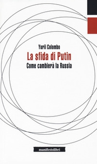 La sfida di Putin. Come cambierà la Russia - Librerie.coop