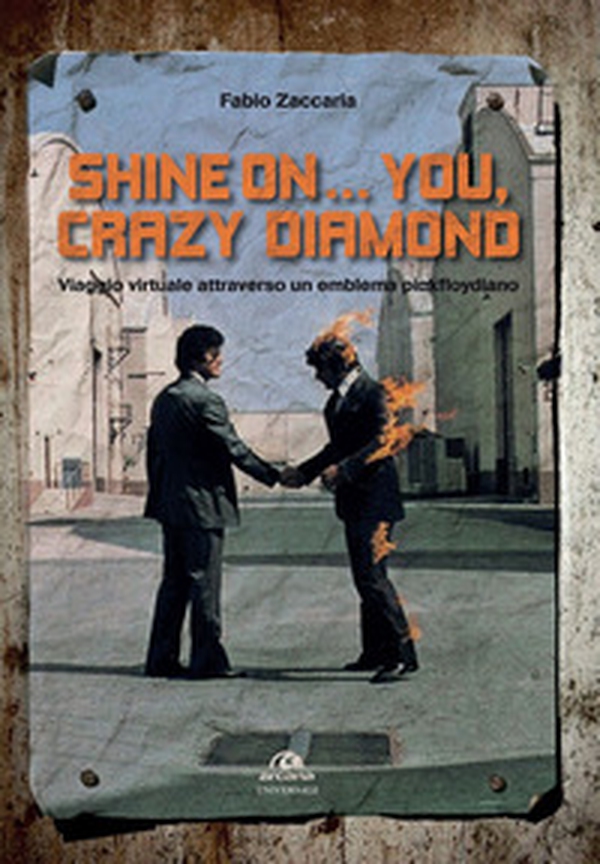 Shine on... you, crazy diamond. Viaggio virtuale all'interno di un emblema pinkfloydiano - Librerie.coop Shine on... you, crazy diamond. Viaggio virtuale all'interno di un emblema pinkfloydiano - Librerie.coop