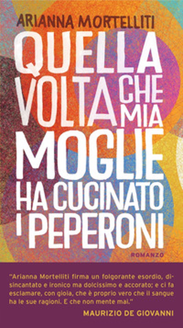 Quella volta che mia moglie ha cucinato i peperoni - Librerie.coop Quella volta che mia moglie ha cucinato i peperoni - Librerie.coop