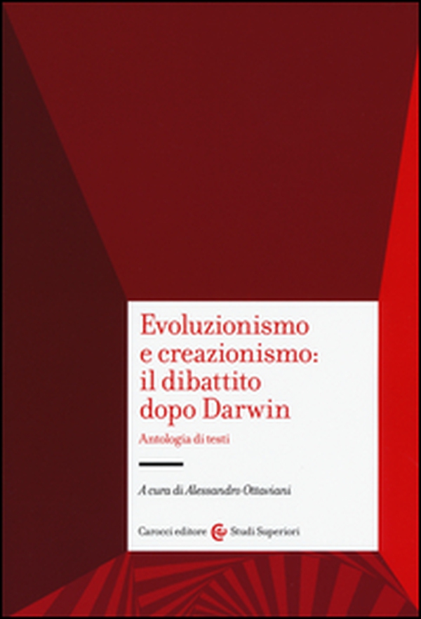 Evoluzionismo e creazionismo: il dibattito dopo Darwin. Antologia di testi - Librerie.coop Evoluzionismo e creazionismo: il dibattito dopo Darwin. Antologia di testi - Librerie.coop