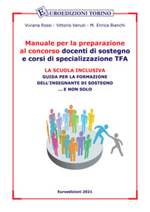 Manuale per la preparazione al concorso docenti di sostegno e corsi di specializzazione TFA. La scuola inclusiva. Guida per la formazione dell'insegnante di sostegno... e non solo - Librerie.coop Manuale per la preparazione al concorso docenti di sostegno e corsi di specializzazione TFA. La scuola inclusiva. Guida per la formazione dell'insegnante di sostegno... e non solo - Librerie.coop