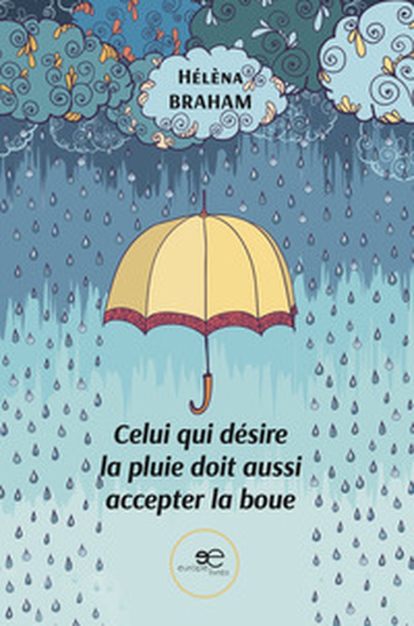 Celui qui désire la pluie doit aussi accepter la boue - Librerie.coop Celui qui désire la pluie doit aussi accepter la boue - Librerie.coop