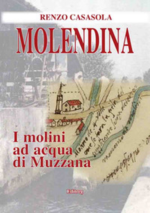 Molendina. I molini ad acqua di Muzzana - Librerie.coop Molendina. I molini ad acqua di Muzzana - Librerie.coop