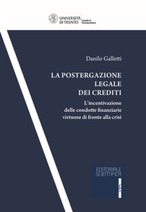 La postergazione legale dei crediti. L'incentivazione delle condotte finanziarie virtuose di fronte alla crisi - Librerie.coop La postergazione legale dei crediti. L'incentivazione delle condotte finanziarie virtuose di fronte alla crisi - Librerie.coop