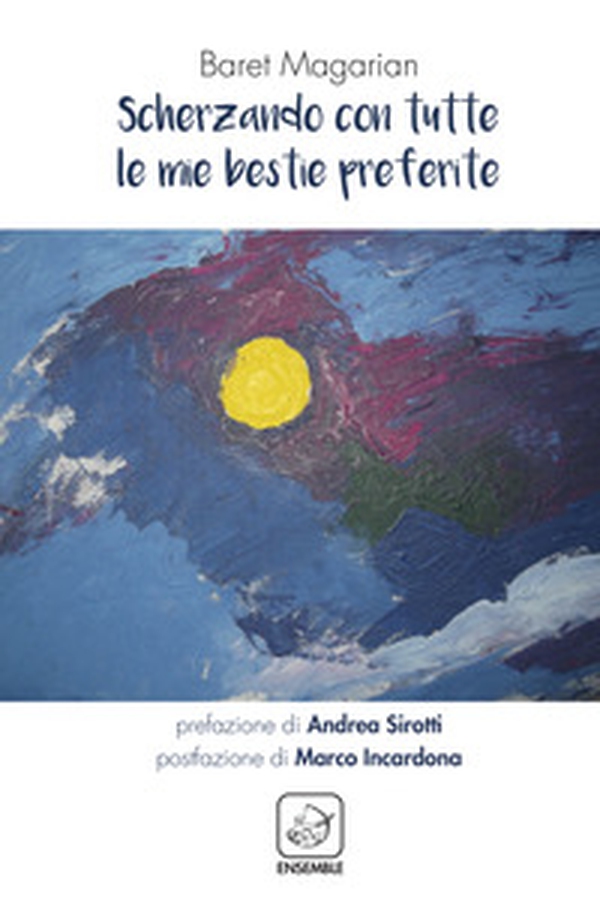 Scherzando con le tutte mie bestie preferite. Testo inglese a fronte - Librerie.coop Scherzando con le tutte mie bestie preferite. Testo inglese a fronte - Librerie.coop