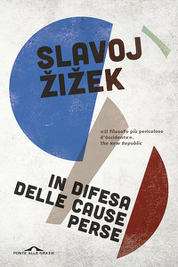 In difesa delle cause perse. Materiali per la rivoluzione globale - Librerie.coop In difesa delle cause perse. Materiali per la rivoluzione globale - Librerie.coop