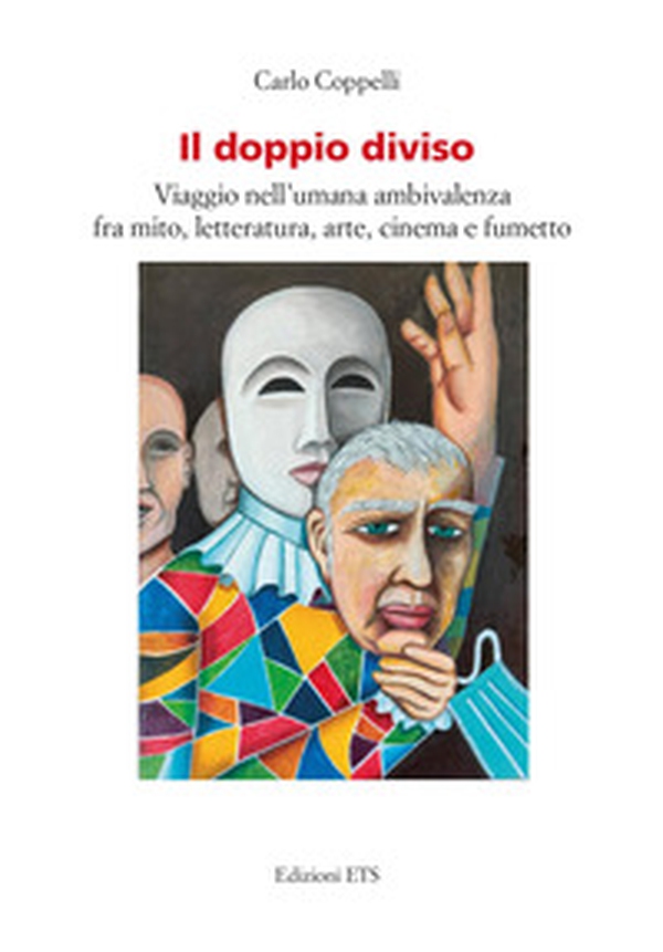 Il doppio diviso. Viaggio nell'umana ambivalenza fra mito, letteratura, arte, cinema e fumetto - Librerie.coop Il doppio diviso. Viaggio nell'umana ambivalenza fra mito, letteratura, arte, cinema e fumetto - Librerie.coop