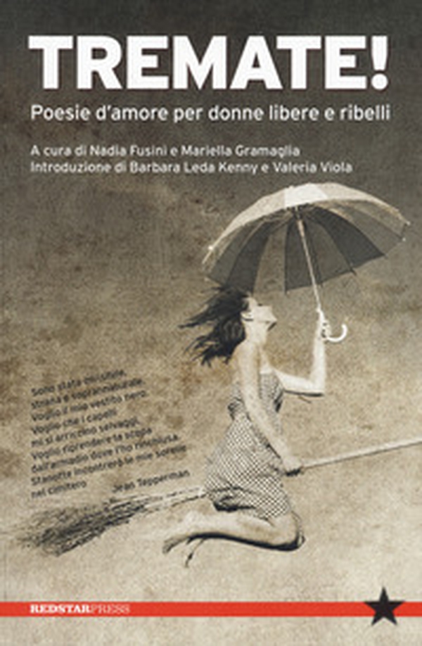 Tremate! Poesie d'amore per donne libere e ribelli - Librerie.coop Tremate! Poesie d'amore per donne libere e ribelli - Librerie.coop