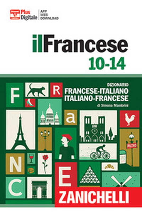 Francese 10-14. Dizionario francese-italiano, italiano francese - Librerie.coop Francese 10-14. Dizionario francese-italiano, italiano francese - Librerie.coop