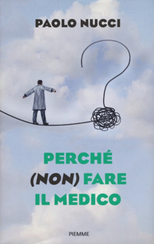 Perché (non) fare il medico - Librerie.coop Perché (non) fare il medico - Librerie.coop