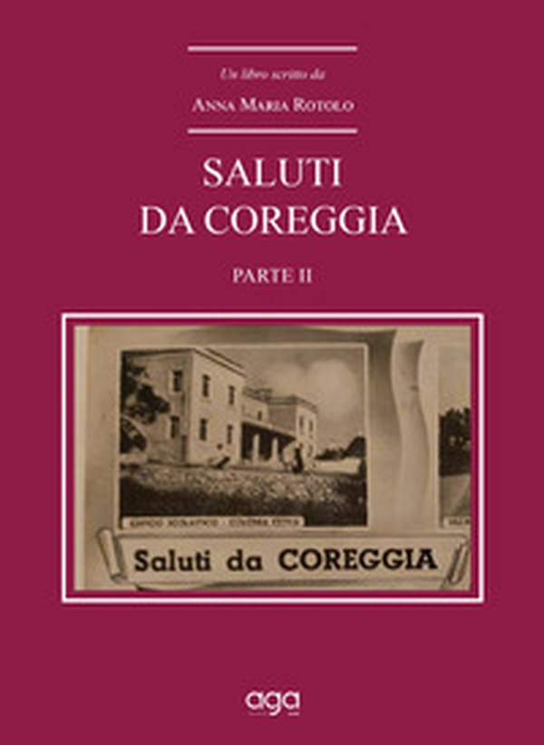 Saluti da Coreggia - Vol. 2 - Librerie.coop Saluti da Coreggia - Vol. 2 - Librerie.coop