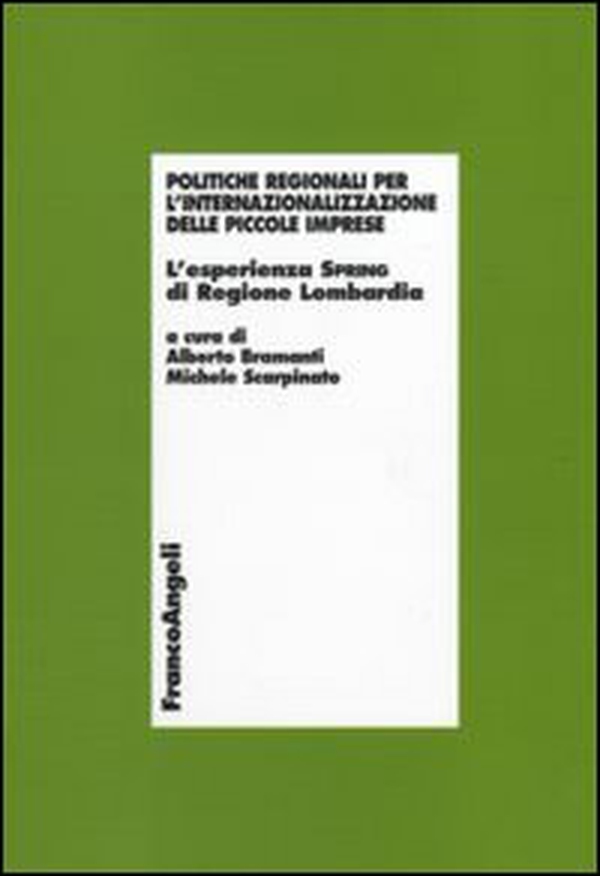 Politiche regionali per l'internazionalizzazione delle piccole imprese. L'esperienza Spring di Regione Lombardia - Librerie.coop Politiche regionali per l'internazionalizzazione delle piccole imprese. L'esperienza Spring di Regione Lombardia - Librerie.coop
