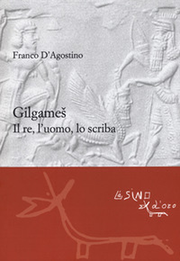 Gilgames. Il re, l'uomo, lo scriba - Librerie.coop Gilgames. Il re, l'uomo, lo scriba - Librerie.coop