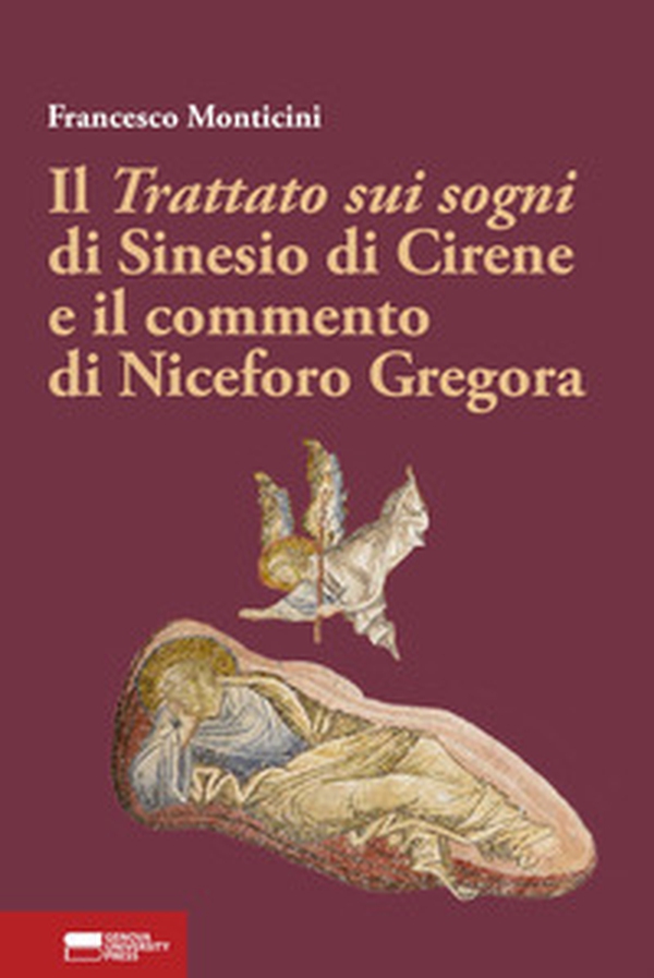 Il Trattato sui sogni di Sinesio di Cirene e il commento di Niceforo Gregora - Librerie.coop Il Trattato sui sogni di Sinesio di Cirene e il commento di Niceforo Gregora - Librerie.coop